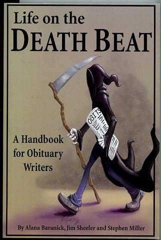BARANICK, Alana - Life on the Death Beat: a handbook for obituary writers