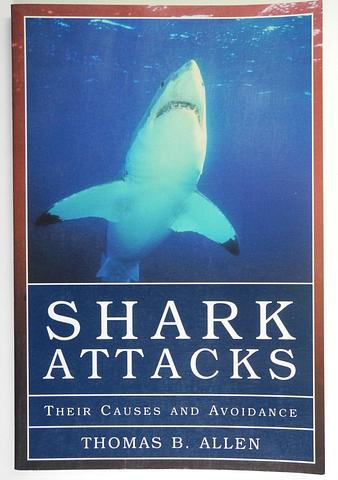 ALLEN, Thomas B - Shark attacks: their causes and avoidance