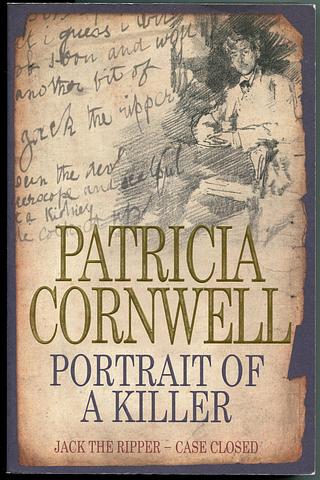 CORNWELL, Patricia - Portrait of a killer: Jack the Ripper - case closed