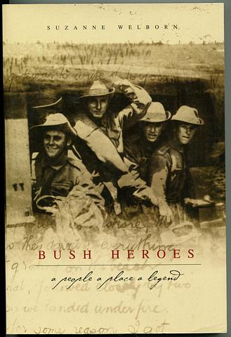 WELBORN, Suzanne - Bush Heroes: a people a place a legend
