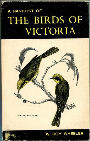 WHEELER, W Roy - A handlist of the birds of Victoria