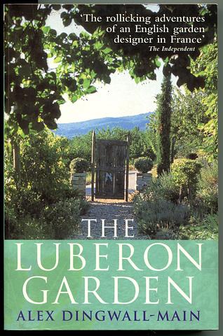 DINGWALL-MAIN, Alex - The Luberon Garden: a provincial story of apricot blossom, truffles and thyme