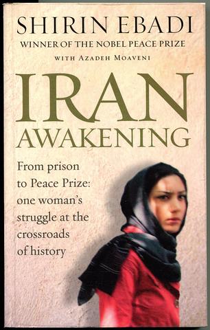EBADI, Shirin - Iran awakening: from prison to Peace Prize