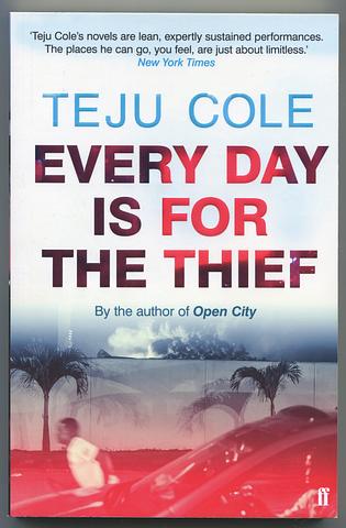 COLE, Teju - Every day is for the Thief