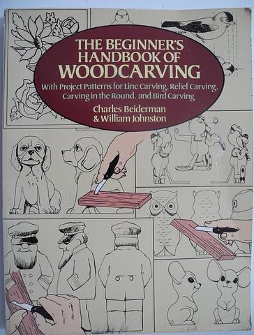 BEIDERMAN, Charles - The Beginner's Handbook of Woodcarving