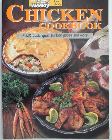 AUSTRALIAN WOMEN'S WEEKLY - Chicken Cookbook - plus duck, quail, turkey, goose and more