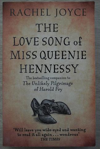 JOYCE, Rachel - The love song of Miss Queenie Hennessy