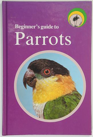 JENNINGS, Greg - A beginner's guide to parrots