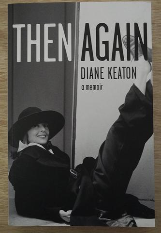 KEATON, Diane - Then again: a memoir