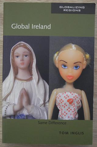 INGLIS, Tom - Global Ireland: same difference [Globalizing regions]