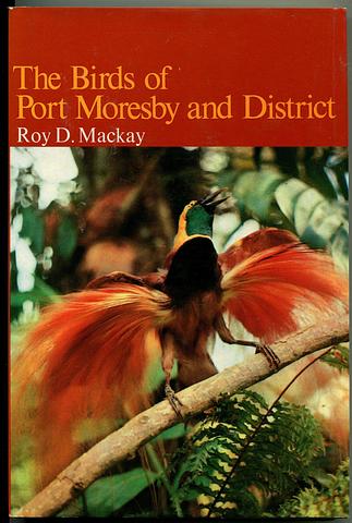 MACKAY. Roy D - The Birds of Port Moresby and District