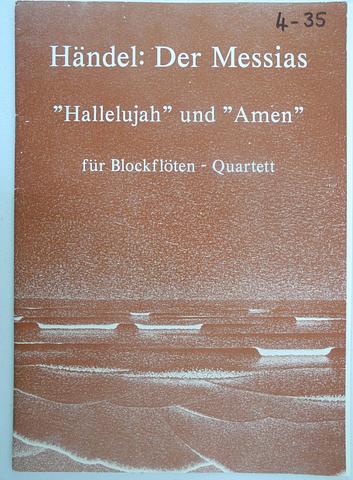 HANDEL, Georg Friedrich - [Messiah] - Hallelujah and Amen for recorder quartet