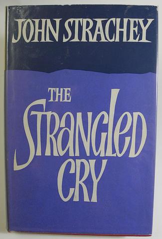 STRACHEY, John - The strangled cry