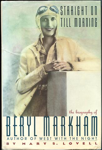 LOVELL, Mary S - Straight on till Morning: a biography of Beryl Markham