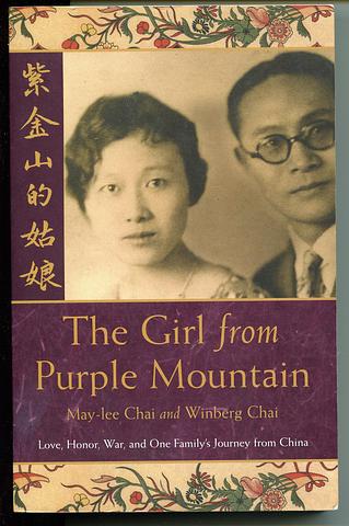 CHAI, Winberg; May-Lee Chai - The Girl from purple mountain: love, honour, war, and one family's journey from China