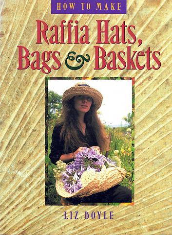 DOYLE, Liz - Raffia hats, bags & baskets
