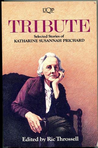 THROSSEL, Ric (ed) - Tribute: selected stories of Katharine Susannah Pritchard