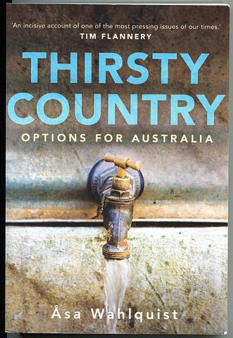 WAHLQUIST, Asa - Thirsty country: options for Australia