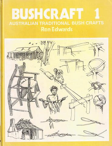 EDWARDS, Ron - Bushcraft 1: Australian traditional bush crafts (11th ed)