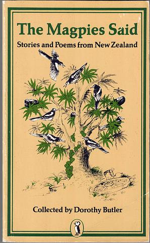 BUTLER, Dorothy (comp.) - The magpie said: stories and poems from New Zealand