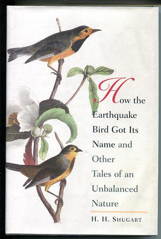 SHUGART, HH - How the earthquake bird got its name and other tales of an unbalanced nature
