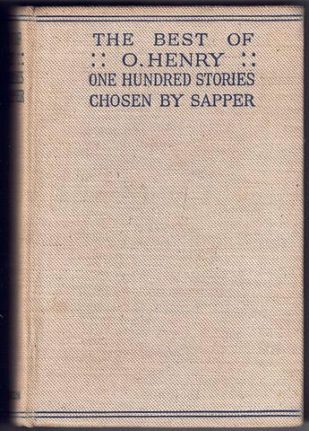 HENRY, O - The best of O. Henry: one hundred of his stories chosen by Sapper (11th ed.)