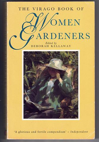 KELLAWAY, Deborah (ed.) - The Virago book of women gardeners