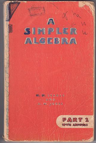 SEARLE, HM and AW Jones - A simpler algebra in two parts: Part II (second and third-year courses)