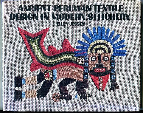 JESSEN, Ellen - Ancient Peruvian textile design in modern stitchery