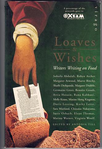 TILL, Antonia (Ed.) - Loaves and Wishes - writers writing on food