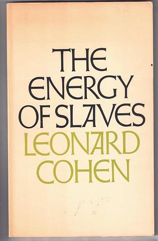 COHEN, Leonard - The energy of slaves