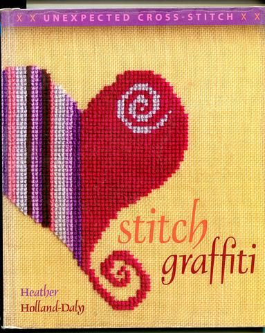 HOLLAND-DALY, Heather - Stitch graffiti - unexpected cross-stitch