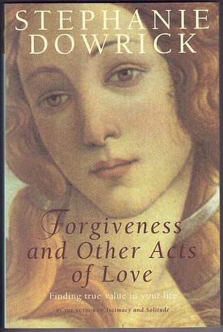 DOWRICK, Stephanie - Forgiveness and other acts of love