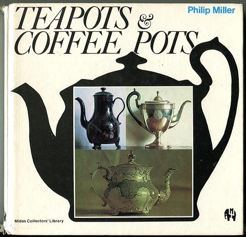 MILLER, Philip - Teapots and coffee pots