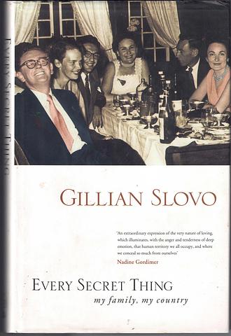 SLOVO, Gillian - Every Secret Thing - my family, my country