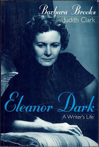BROOKS, Barbara - Eleanor Dark - a writer's life