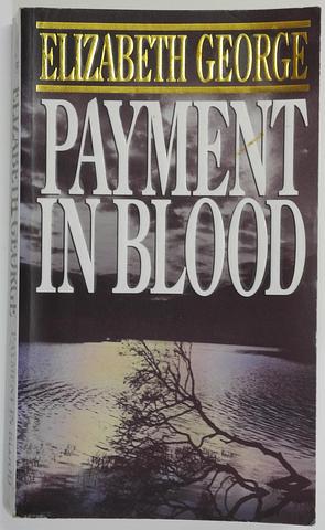 GEORGE, Elizabeth - Payment in blood - an Inspector Lynley novel