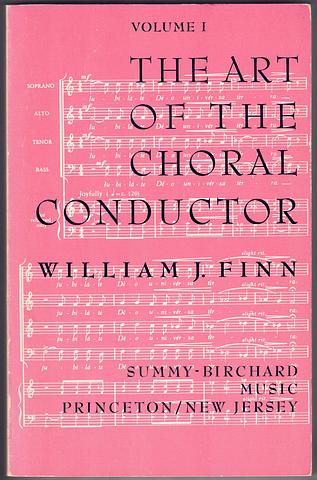 FINN, William J - The Art of the Choral Conductor - Volume 1