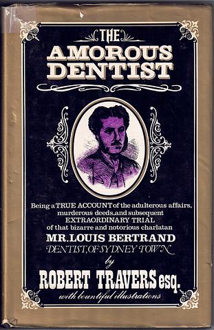 TRAVERS, Robert - The amorous dentist - a true story