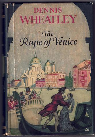 WHEATLEY, Dennis - The rape of Venice