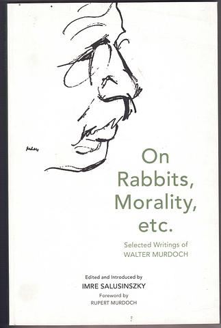 SALUSINSZKY, Imre (ed.) - On rabbits, morality, etc.: selected writings of Walter Murdoch