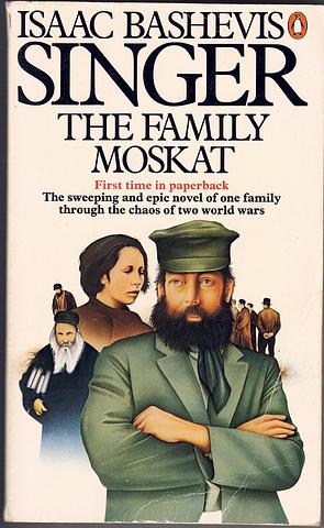 SINGER, Isaac Bashevis - The family Moskat