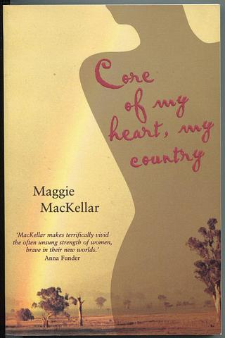 MacKELLAR, Maggie - Core of my heart, my country