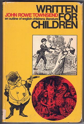 TOWNSEND, John Rowe - Written for children - an outline of children's literature