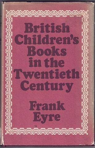 EYRE, Frank - British children's books in the twentieth century