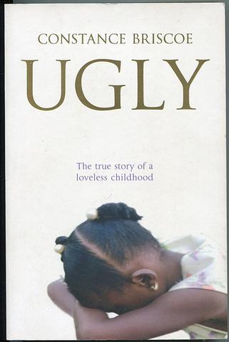 BRISCOE, Constance - Ugly - the true story of a loveless childhood