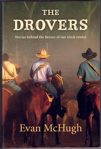 McHugh, Evan - The drovers - stories behind the heroes of our stock routes