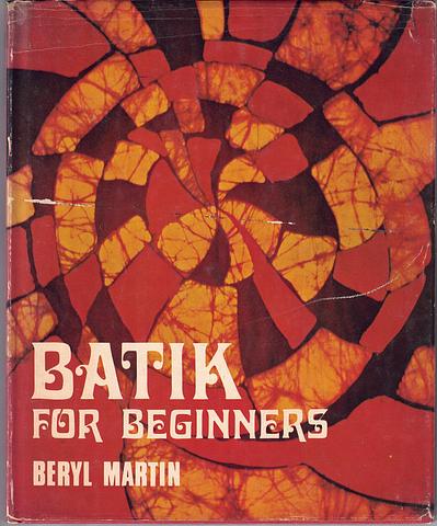 MARTIN, Beryl - Batik for beginners