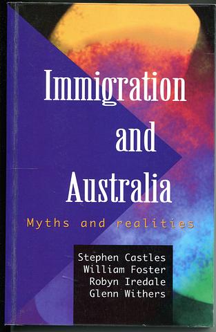 CASTLES, Stephen (ed) - Immigration and Australia - myths and realities
