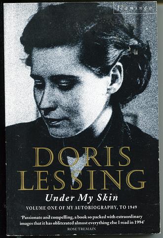 LESSING, Doris - Under my skin - volume one of my autobiography to 1949